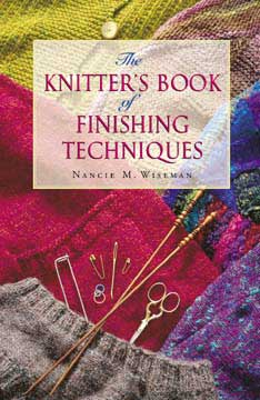 Knitter's Book of Finishing Techniques, The